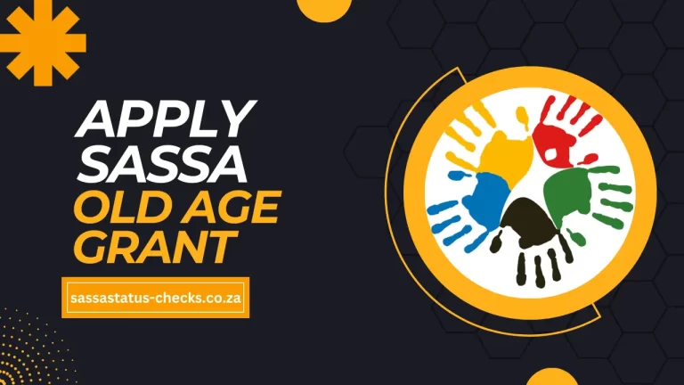 How to Apply for Sassa Old Age Grant? (2024 Updated)